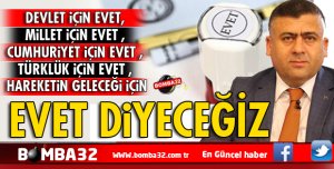 DEVLET İÇİN EVET, MİLLET İÇİN EVET
