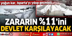 Devlet, Isparta'daki zararın yüzde 11’ini karşılayacak
