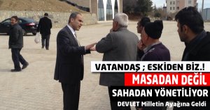 Devlet Milletin Ayağına Geldi