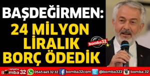DEVLETE VERGİ BORCU OLMAYAN BİR BELEDİYEYİZ