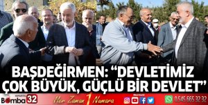 Devletimiz çok büyük, güçlü bir devlet