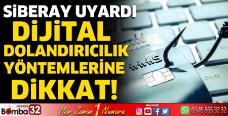 Dijital dolandırıcılık yöntemlerine dikkat