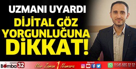 Dijital göz yorgunluğuna dikkat