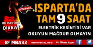 DİKKAT ! ISPARTA'DA ELEKTRİK KESİNTİSİ