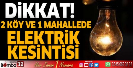Dikkat! 3 yerde elektrik kesintisi