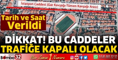 Dikkat bu caddeler trafiğe kapatılacak 