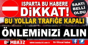 DİKKAT! BU YOLLAR TRAFİĞE KAPALI