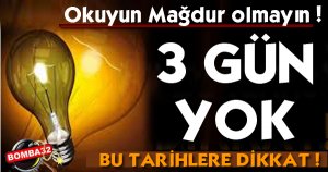 DİKKAT ELEKTRİK KESİNTİSİ !