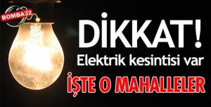 DİKKAT ELEKTRİK KESİNTİSİ !