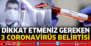 DİKKAT ETMENİZ GEREKEN 3 CORONAVİRÜS BELİRTİSİ