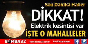 DİKKAT! ISPARTA'DA ELEKTRİK KESİNTİSİ YAŞANACAK