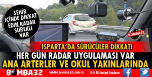 DİKKAT! ISPARTA'DA RADAR UYGULAMASI VAR