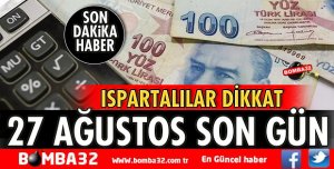 DİKKAT SON GÜN 27 AĞUSTOS