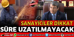 DİKKAT: SÜRE UZATILMAYACAK