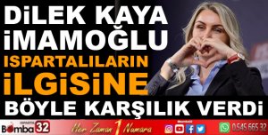 DİLEK  İMAMOĞLUNDAN ISPARTALILARA KALPLİ TEŞEKKÜR
