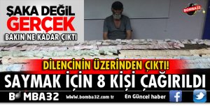 DİLENCİNİN ÜZERİNDEN TAM 71 BİN TL ÇIKTI