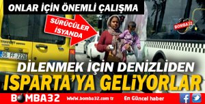 DİLENENLER DAHA ÇOK DENİZLİ’DEN GELİYOR