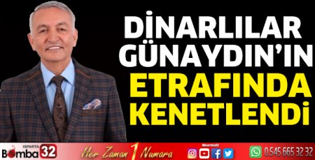 Dinarlılar Günaydın’ın etrafında kenetlendi