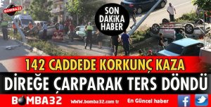 DİREĞE ÇARPARAK TERS DÖNDÜ