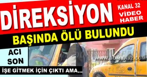 Direksiyon başında ölü bulundu