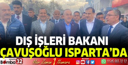 Dış İşleri Bakanı Çavuşoğlu Isparta’da