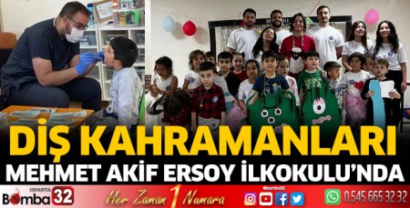 Diş kahramanları Mehmet Akif Ersoy İlkokulu’nda