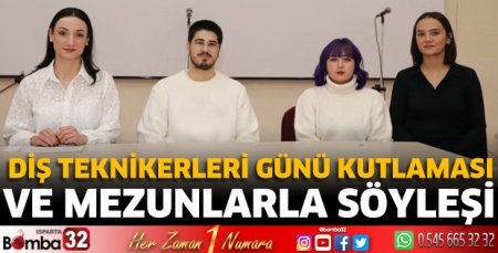 Diş Teknikerleri Günü Kutlaması ve Mezunlarla Söyleşi