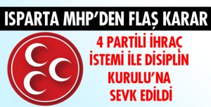 ISPARTA MHP'DE FLAŞ KARAR...