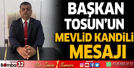Diyanet-Sen Isparta Şube Başkanı Tosun'un Mevlid Kandili mesajı