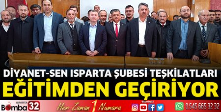 Diyanet-Sen Isparta Şubesi Teşkilatları eğitimden geçiriyor