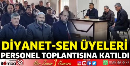 Diyanet-Sen üyeleri personel toplantısına katıldı 