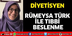 DİYETİSYEN RÜMEYSA TÜRK İLE TIBBİ BESLENME