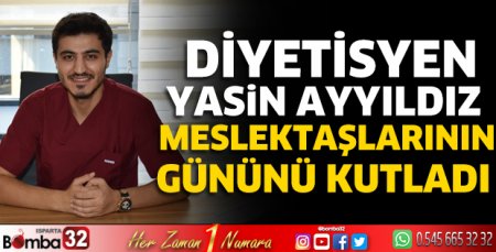Diyetisyen Yasin Ayyıldız, meslektaşlarının gününü kutladı