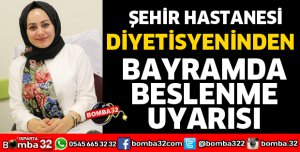 DİYETİSYENDEN KURBAN BAYRAMINDA BESLENME UYARISI