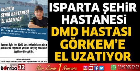DMD Hastası Görkem Efe için kermes düzenlenecek 