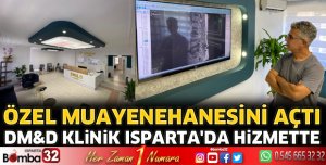 DM&D Klinik Isparta’da hizmette