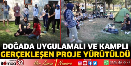 Doğada uygulamalı ve kamplı gerçekleşen proje yürütüldü