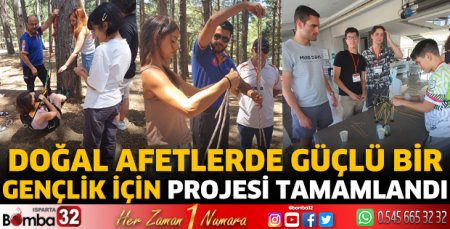Doğal Afetlerde Güçlü Bir Gençlik projesi tamamlandı