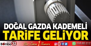 Doğal gazda kademeli tarife geliyor