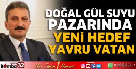 Doğal gül suyu pazarında yeni hedef yavru vatan