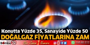 Doğalgaz fiyatlarına zam