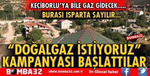 DOĞALGAZ İÇİN KAMPANYA BAŞLATTILAR