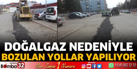 Doğalgaz nedeniyle bozulan yollar yapılıyor