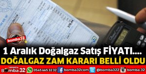 DOĞALGAZA ZAM KARARI BELLİ OLDU