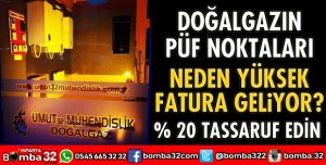 Doğalgazın püf noktaları neden yüksek fatura geliyor?
