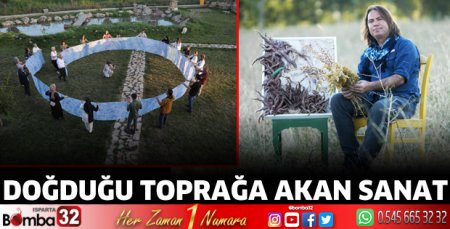 Doğduğu toprağa akan sanat