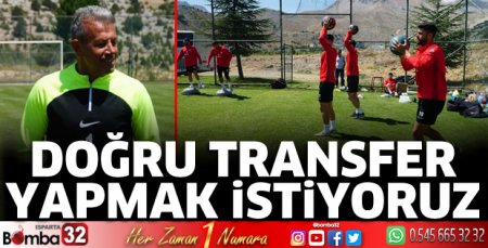 Doğru transfer yapmak istiyoruz