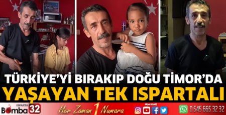 Doğu Timor’da yaşayan tek Ispartalı