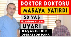Doktor doktoru masaya yatırdı