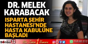 Doktor Melek Karabacak hasta kabulüne başladı